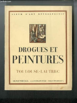 Drogues et peintures n° 14 - Toulouse-Lautrec 1864-1901 par Emmanuel Fougerat, Casque d'or, Tête de chanteuse, Gentleman diseur, La goulue, Au moulin ...