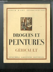 Drogues et peintures n° 16 - Géricault 1791-1824 par Emmanuel Fougerat, Géricault, peint par lui même, La course de chevaux libres, Le chasseur a cheval, Le cuirassier blessé, Chevaux gris pommelé se battant dans une écurie, Combat de cavaliers