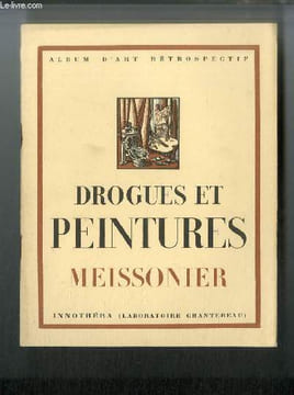 Drogues et peintures n° 18 - Meissonier 1815-1891 par Emmanuel Fougerat, 1814, Le poète rêvant, Le liseur blanc, Le joueur de flute, La confidence, ...