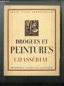 Drogues et peintures n° 19 - Chassériau 1819-1856 par Emmanuel Fougerat, Portrait de Lacordaire, Le travail et l'ordre pourvoyant aux frais de la guerre, Le commerce rapprochant les peuples, La paix, Les deux soeurs, Le retour de l'enfant prodigue