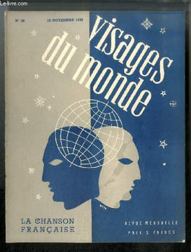 Visages du monde n° 59 - La chanson française - La France qui chante par Yvette Guilbert, Trouvères et Troubadours par Henri Philippon, La vieille ...
