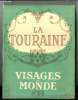 Visages du monde n° 86 - La Touraine - Tours par Georges Pillement, Petites villes de Touraine par Maurice Malingue, Chateaux de Touraine par André ...