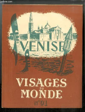 Visages du monde n° 91 - Venise - Venise par Louis Chéronnet, Les églises de Venise par Jacques Wilhelm, Les palais vénitiens par Georges Pillement, ...