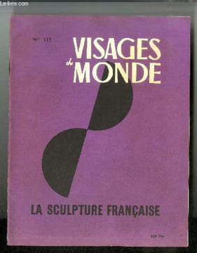 Visages du monde n° 113 - La sculpture française - La sculpture française au moyen âge et à la Renaissance par Georges Pillement, La sculpture ...