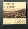 Lumi&egrave;re et Beaut&eacute; n&deg; 3 - Aix les bains, Lac du Bourget et dent du chat, Abbaye d'Hautecombe, Hautecombe. Collectif