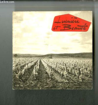 Lumière et Beauté n° 182 - Bourgogne ! Ambassadeur des vins de France, Vendanges au chateau Corton Grancey. Collectif