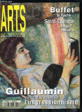 Arts actualités magazine n° 52 - Musée de Saint Etienne, réalités noires par Laurent Gally, Guillaume 1841-1927 par Stefan Grosso, Bernard Buffet, le ...