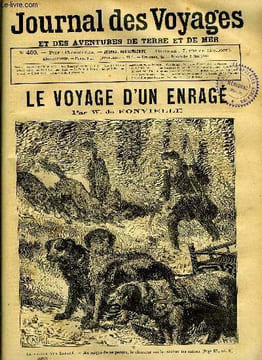 Journal des voyages et des aventures de terre et de mer n° 460 - Le voyage d'un enragé - Au risque de se perdre, le chasseur voulut sauver les chiens, ...