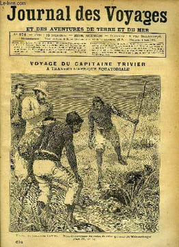 Journal des voyages et des aventures de terre et de mer n° 674 - Voyage du capitaine Trivier - Nous découvrimes les restes de celui qui avait été ...