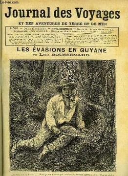 Journal des voyages et des aventures de terre et de mer n° 707 - Les évasions en Guyane - Il songe aux fouris qui viendront le dévorer miette a ...