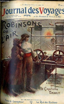 Journal des voyages et des aventures de terre et de mer n° 631 - 2e série - Robinsons de l'air par le capitaine Danrit, La lutte contre les fauves par ...