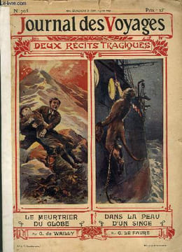 Journal des voyages et des aventures de terre et de mer n° 705 - 2e série - Dans la peau d'un singe par G. lefaure, à suivre - Le meurtrier du globe ...