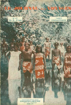 Le journal des voyages, nouvelle série n° 17 - Le paradis du Pacifique - Tahiti, l'enchanteresse par Jean Dorsenne, Ce que sont les courses de toros, ...