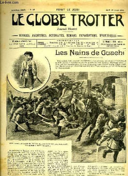 Le globe trotter n° 65 - Les nains de Guachi par Mathias Douline, Gaëtan Faradel, champion du tour du monde par Paul de Sémant, Bouchons de champagne ...