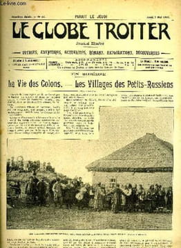 Le globe trotter n° 66 - En Sibérie - La vie des colons - Les villages des petits Russiens par B. de Zenzinoff, Gaëtan Faradel, champion du tour du ...