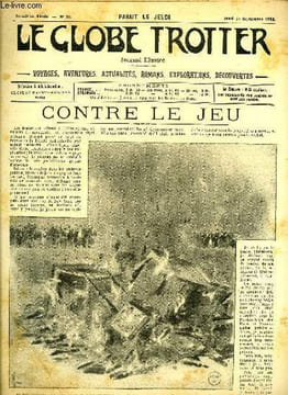 Le globe trotter n° 85 - Contre le jeu, Gaëtan Faradel, champion du tour du monde, IX par Paul de Sémant, Au pays du tigre, souvenirs d'Annam par A. ...