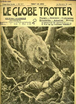 Le globe trotter n° 217 - Un tête a tête imprévu, Chez les derniers payaguas, un enterrement chez les indiens par P. Walle, L'exploration fantastique ...