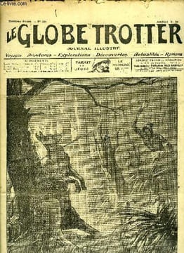 Le globe trotter n° 388 - Une chasse au Mê-nû-âh par Myrwel, Les nègres blonds de l'ile maudite, chapitre XI par André Reuze, Retour de Chine par ...