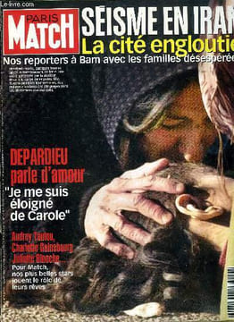 PARIS MATCH N° 2850 - Tremblement de terre en Iran, Bam, la cité engloutie par Patrick Forestier, Fanny Ardant-Gérard Depardieu : leur amitié ...