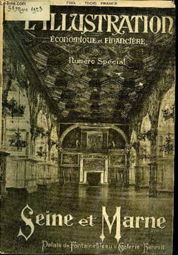 L'illustration économique et financière numéro spécial - Seine et Marne, palais de Fontainebleau = Galerie Henrill, Seine et Marne par Paul Peytral, ...