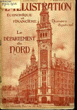 L'illustration économique et financière numéro spécial - Le département du Nord, Le Nord et ses monuments historiques, Le nord pendant la guerre, Le ...