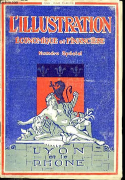 L'illustration économique et financière numéro spécial - Lyon et le Rhone, La foire de Lyon par Achille Lignon, Le département du Rhone, Le sous-sol : ...