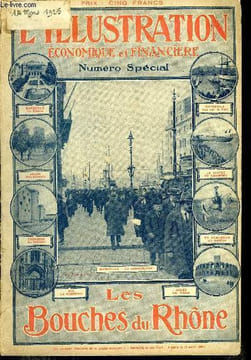 L'illustration économique et financière numéro spécial - Les bouches du Rhone, Le département des Bouches du Rhone, Bouches du Rhone et Marseille, La ...