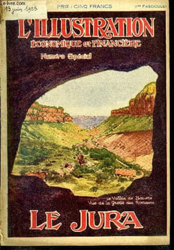 L'illustration économique et financière numéro spécial - Le Jura, Pasteur le jurassien par Victor Bérard, Le Jura a vol d'avion par Charles Dumont, ...