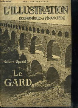 L'illustration économique et financière numéro spécial - Le Gard, Le département du Gard par Gaston Doumergue, Les oeuvres sociales dans le Gard par ...