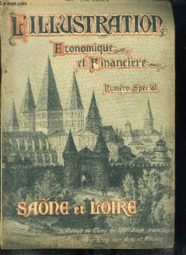 L'illustration économique et financière numéro spécial - Saône et Loire par Jean Richard, La préhistoire en Saône et Loire par F. Arcelin, Aperçu ...