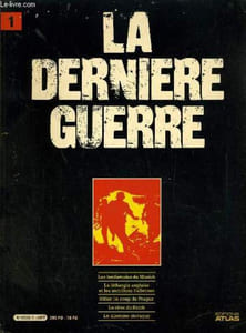 La dernière guerre, ou histoire controversée de la deuxième guerre mondiale