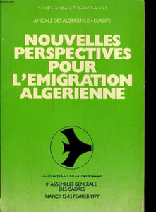 Nouvelles perspectives pour l'émigration algérienne. 8e assemblée générale des cadres Nancy 12-13 Février 1977