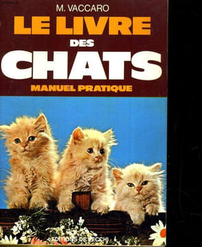 Le livre des chats - Manuel Pratique. VACCARO M.