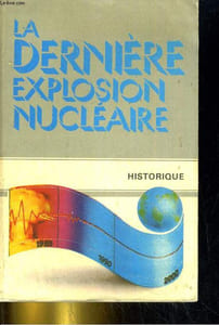 La dernière explosion nucléaire