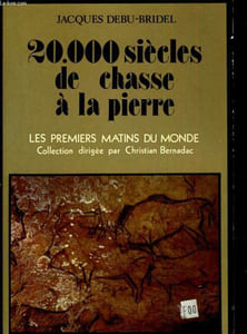 20 000 siècles de chasse à la pierre