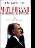 Mitterrand une histoire de Français tome 2: les vestiges du sommet. LACOUTURE Jean