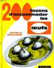 200 façons d'accommoder les oeufs. Collectif