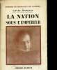 La nation sous l'empire. MADELIN Louis