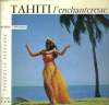 Tahiti l'enchanteresse. CHEGARAY Jacques
