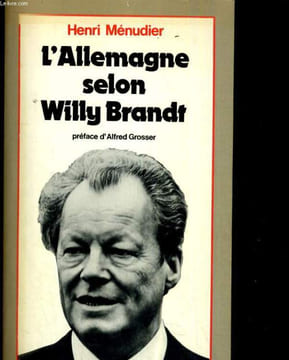 L'Allemagne selon Willy Brandt. Entretiens et enquetes 1969-1976. MENUDIER Henri
