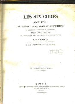 Les six codes annotés de toutes les décisions et dispositions. SIREY J B