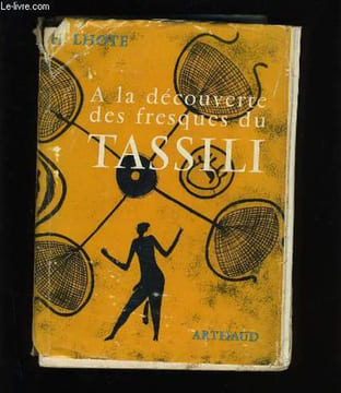 A LA DECOUVERTE DES FRESQUES DU TASSILI.. H. LHOTE.