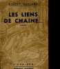 LES LIENS DE CHAINE... ROMAN. ROBERT GAILLARD