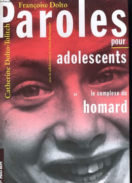 PAROLES POUR ADOLESCENTS ou LE COMPLEXE DU HOMARD. FRANCOIS DOLTO / CATHERINE DOLTO-TOLITCH