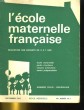 L'ECOLE MATERNELLE FRANCAISE, EDUCATION DES ENFANTS DE 2 A 7 ANS 44E ANNEE. N°1. COLLECTIF