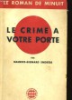 LE CRIME A VOTRE PORTE. MAURICE-BERNARD ENDREBE