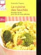 LA CUISINE DES FAUCHES. RECETTES FACILES POUR FINS DE MOIS DIFFICILES. ESTERELLE PAYANY