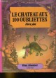 LE CHATEAU AUX 100 OUBLIETTES. PATRICK BURSTON / ALASTAIR GRAHAM