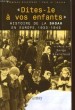"""DITES-LE A VOS ENFANTS"". HISTOIRE DE LA SHOAH EN EUROPE, 1933-1945.". STEPHANE BRUCHFIELS / PAUL A. LEVINE