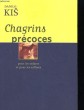 CHAGRINS PRECOCES. POUR LES ENFANTS ET POUR LES RAFFINES. DANILO KIS